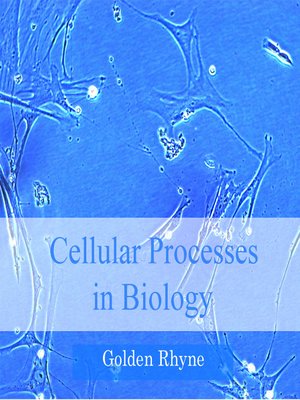 cover image of Cellular Processes in Biology